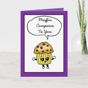 Muffin Compares to You, Cute Blueberry Muffin Pun Kort