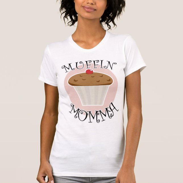 Muffin Momma T Shirt (Framsida)