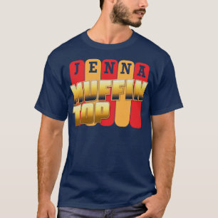 Muffin Topp T Shirt