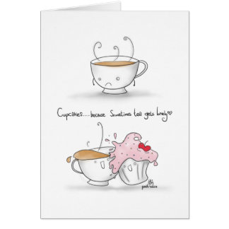 Muffins…, därför att ibland Tea får lonely. OBS Kort