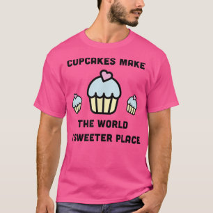 Muffinsar gör världen till en sötare Ställe Cute B T Shirt