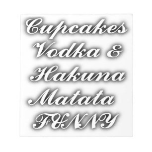 Muffinsar Vodka Hakuna Matata FUNNY Anteckningsblock