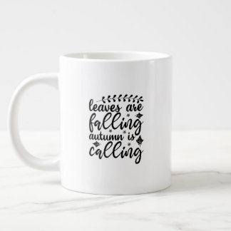 Mug (591 ml)- Leaves Are Falling Autumn Is Calling Jumbo Mugg