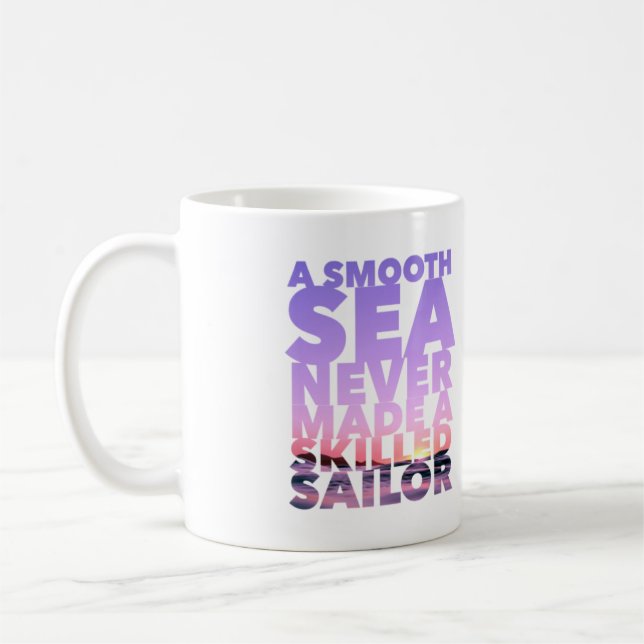 Mug A Smooth Sea Never Made A Skilled Sailor Kaffemugg (Vänster)