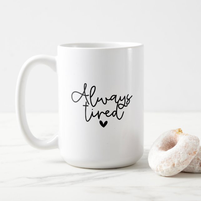 Mug - Always Tired Kaffemugg (Med munk)
