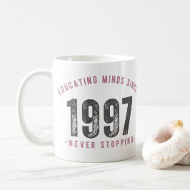 Mug - 'Educating Minds Since 1997 Never Stopping' Kaffemugg