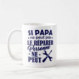 Mug Fete des Peres - Si Papa ne peut le Réparer Kaffemugg