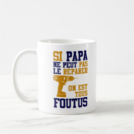 Mug Fête des Pères - Si Papa ne peut Réparer Kaffemugg