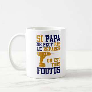 Mug Fête des Pères - Si Papa ne peut Réparer Kaffemugg