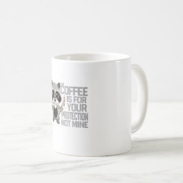 Mug Funny Coffee Is For Your Protection not mine Kaffemugg