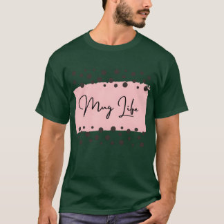 Mug Life rolig T Shirt
