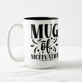 Mug of motivation, funny quote coffee mug Två-Tonad mugg