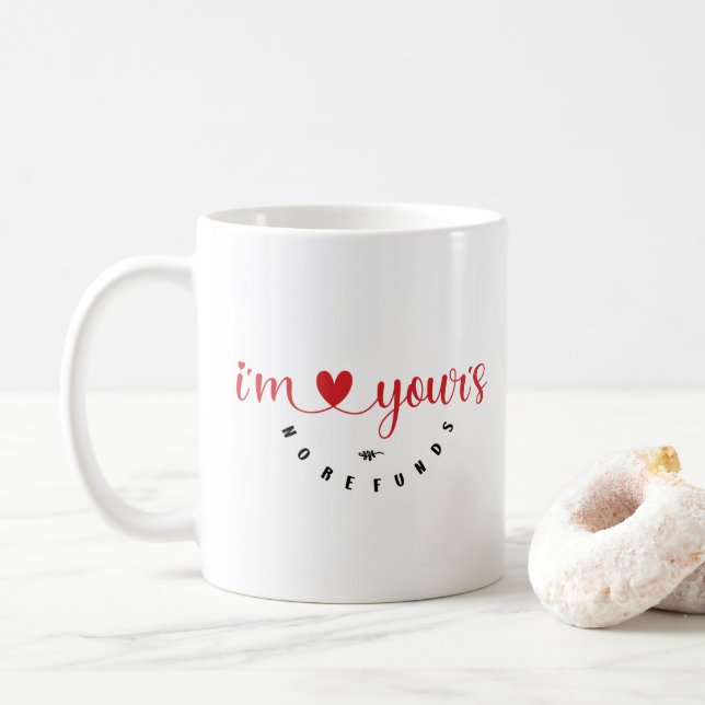 Mug Saint-Valentin - "I'm yours, no refunds" Kaffemugg (Med munk)