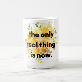 Mug: the only real thing is now kaffemugg