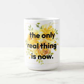 Mug: the only real thing is now kaffemugg