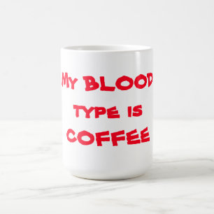 Mugg/Citat "Min blodtyp är kaffe" Kaffemugg