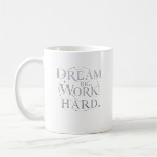 Mugg - Dream Big, arbeta hårt