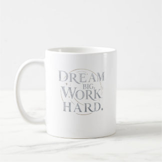 Mugg - Dream Big, arbeta hårt