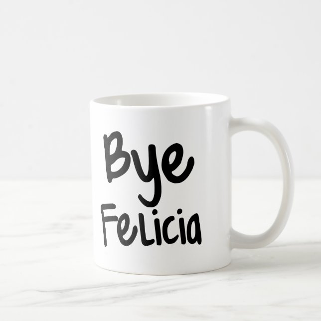 Mugg för kaffe för ordstäv för ByeFelicia rolig (Höger)