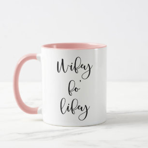 Mugg för kaffe för Wifey Fo Lifey frubrud