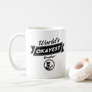 Mugg för världsOkayest broder - rolig kaffeteag