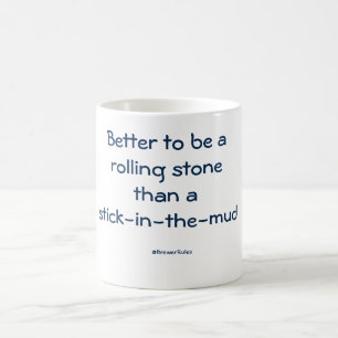 Mugg: Förbättra för att vara ett Rolling Stone Kaffemugg