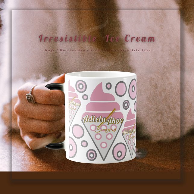 MUGG-Irresistible Ice Cream Licorice-Adiela Akoo Magisk Mugg (Irresistible Ice Cream Liquorice  Mug by Poet Adiela Akoo. SHOP my store for fab finds & gr8t gifts!)