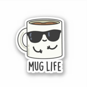 Mugg Life Funny Mug Pun Klistermärken