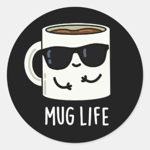 Mugg Life Funny Mug Pun Runt Klistermärke