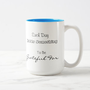 Mugg med texten Varje Dag Har Något Att Vara Tacks