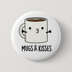 Mugg och Kisses Funny Mug Pun Knapp