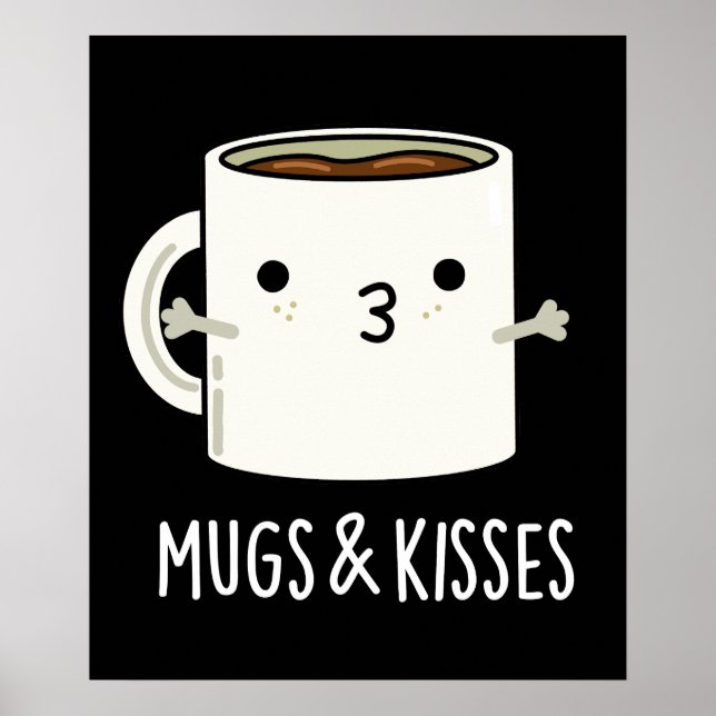 Mugg och Kisses Funny Mug Pun Mörk BG Poster (Framsidan)
