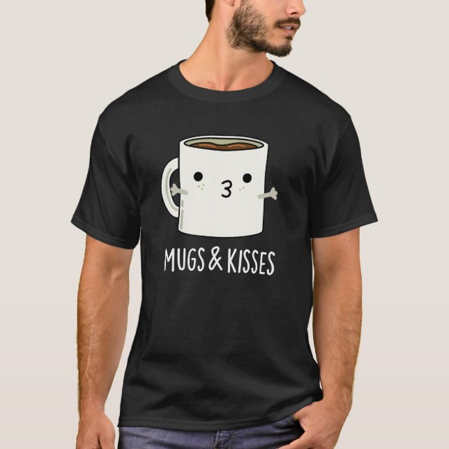 Mugg och Kisses Funny Mug Pun Mörk BG T Shirt (Framsida)