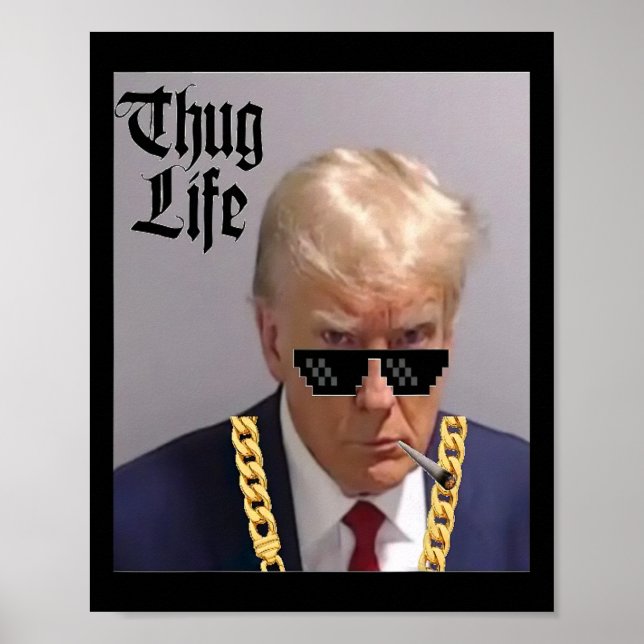 Mugg Shot - Donald Trump Mugg Shot-thug Life-thug Poster (Framsidan)