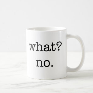Mugg: Vad? Inte Kaffemugg