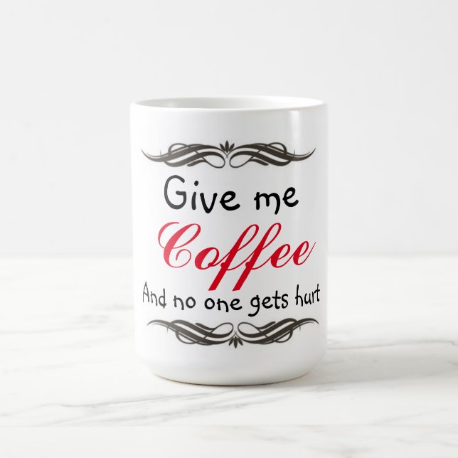 Muggen/ger mig kaffe, och inget får men kaffemugg (Center)