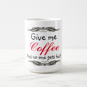 Muggen/ger mig kaffe, och inget får men kaffemugg
