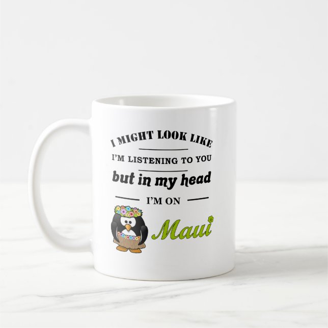 Muggen 'Lyssnar inte på dig, jag är på Maui' Kaffemugg (Vänster)