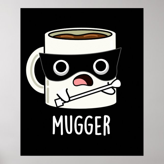 Mugger Funny Mug Puns Mörk BG Poster (Framsidan)