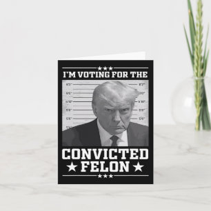 Mugshot Vote for the Felon Trump 2024 Trump Convic Kort