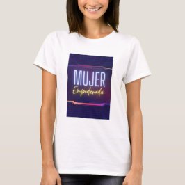 mujer empoderada t shirt