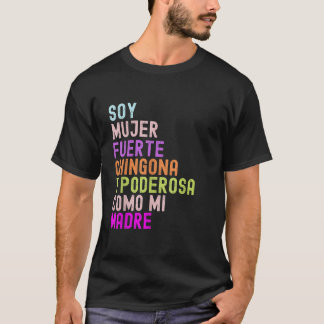 Mujer Fuerte Chingona y Poderosa como Mi Madre Pro T Shirt