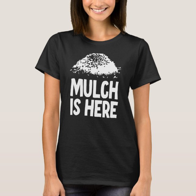 Mulch är här 3 t shirt (Framsida)