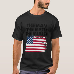 Mullet Manar haircut the Man Myth the Mullet T Shirt
