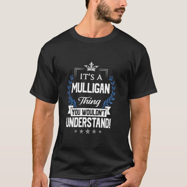 Mulligan Namn - Mulligan Sak Namn Du skulle inte v T Shirt (Framsida)
