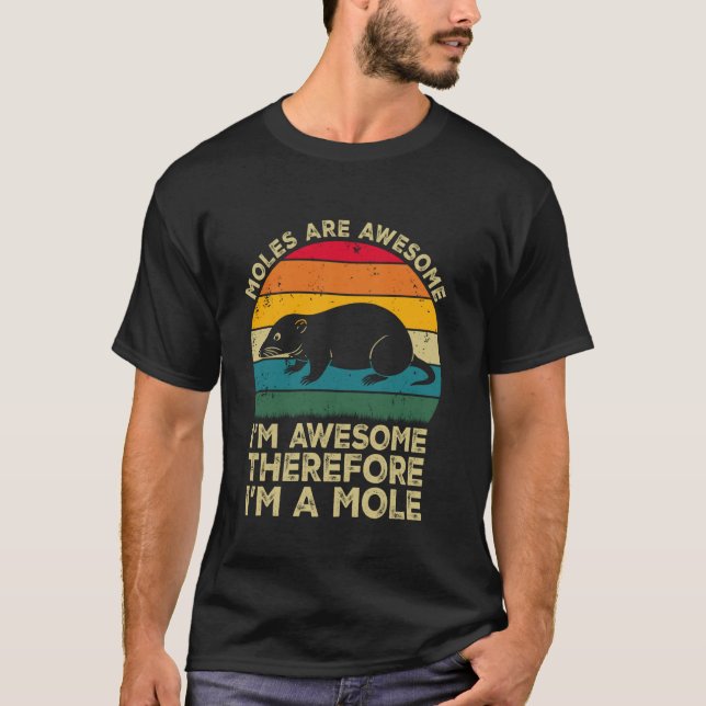 Mullvadar är fantastiska. Jag är fantastisk, därfö T Shirt (Framsida)