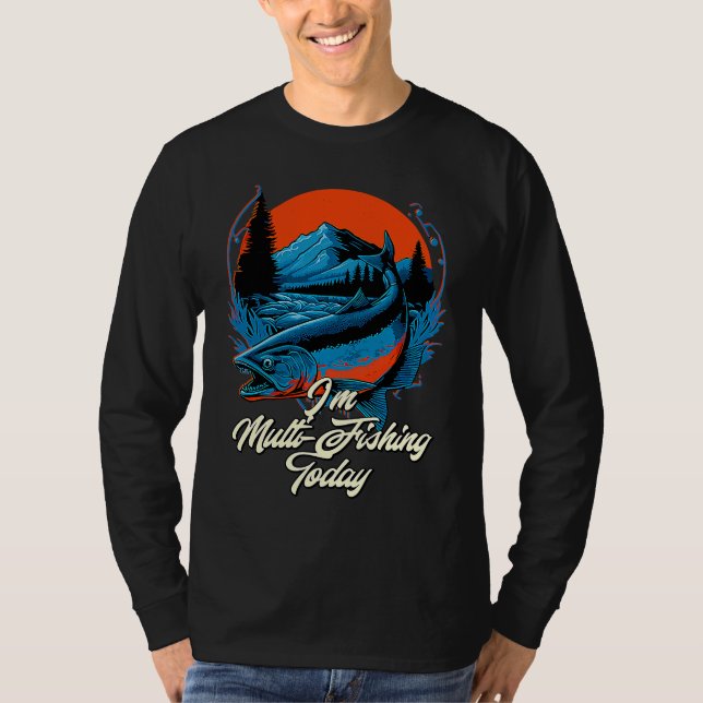 Multi Fishing Today Hunting Hobby Hunter Pastime F T Shirt (Framsida)