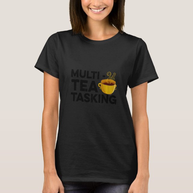 Multi Tea Tquea Tea Tea Drinker Grönt Tea Kopp O T Shirt (Framsida)