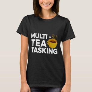 Multi Tea Tquea Tea Tea Drinker Grönt Tea Kopp O T Shirt