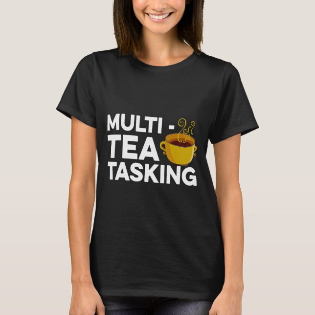 Multi Tea Tquea Tea Tea Drinker Grönt Tea Kopp O T Shirt (Framsida)